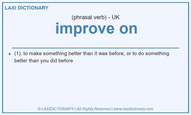 Definition improve on in British English