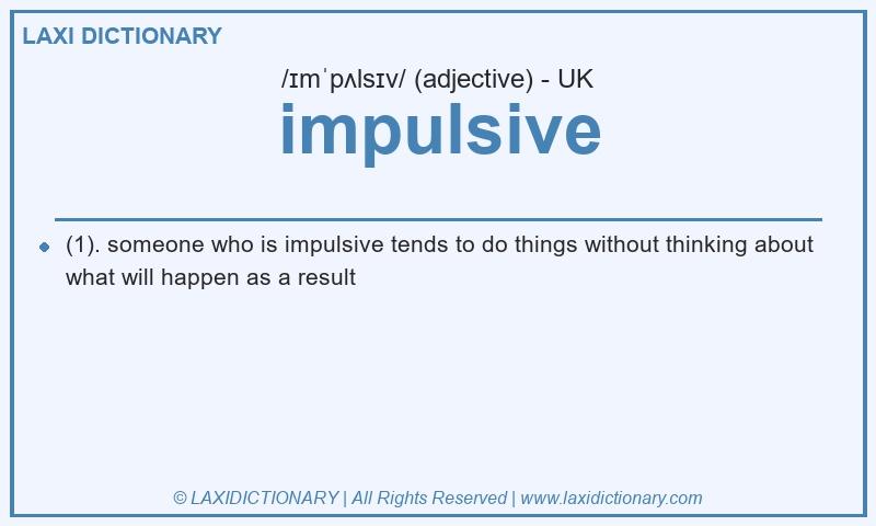 Definition impulsive in British English