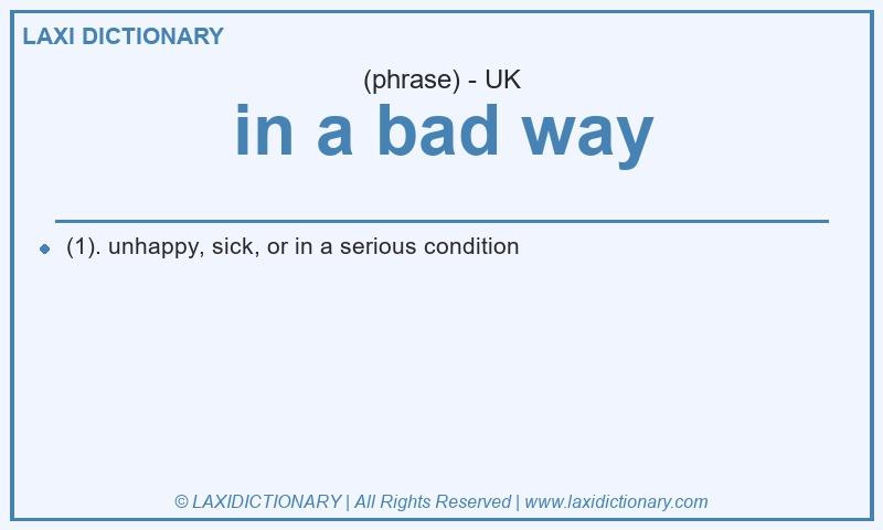 Definition in a bad way in British English