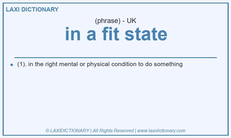 Definition in a fit state in British English