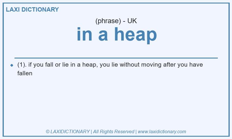 Definition in a heap in British English