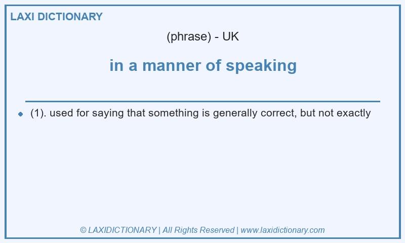 Definition in a manner of speaking in British English