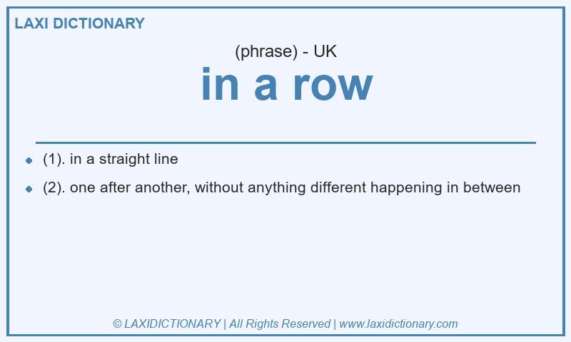 Definition in a row in British English