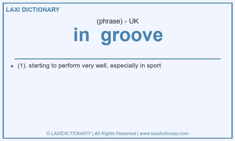 Definition in  groove in British English