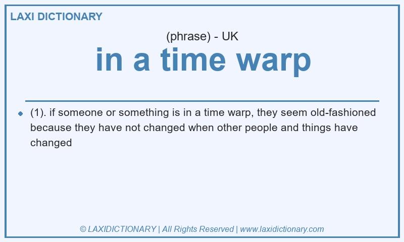 Definition in a time warp in British English