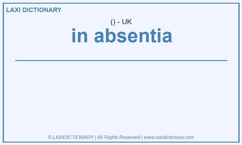 Definition in absentia in British English