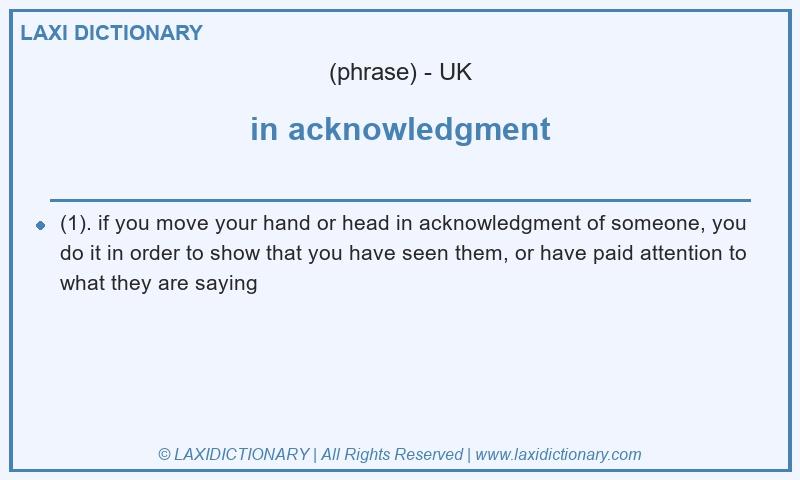 Definition in acknowledgment in British English