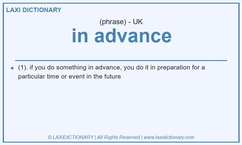 Definition in advance in British English