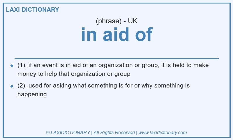 Definition in aid of in British English