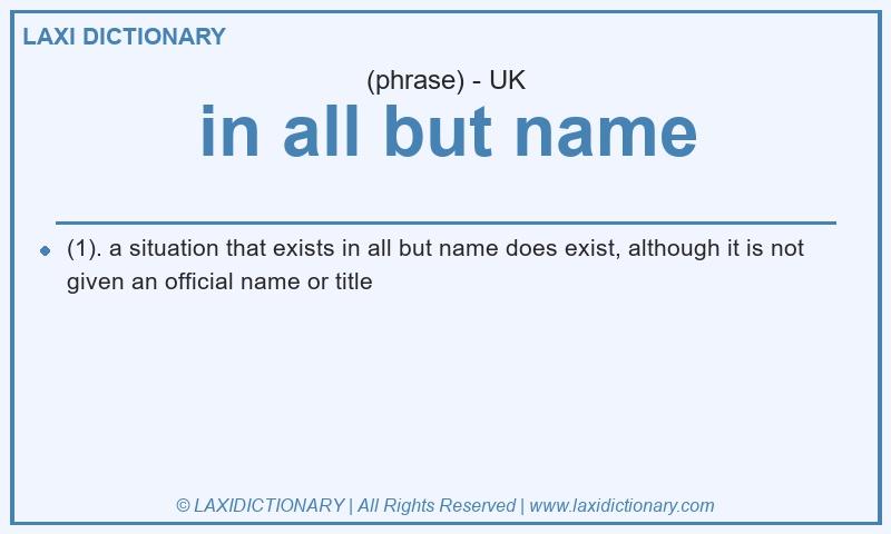 Definition in all but name in British English