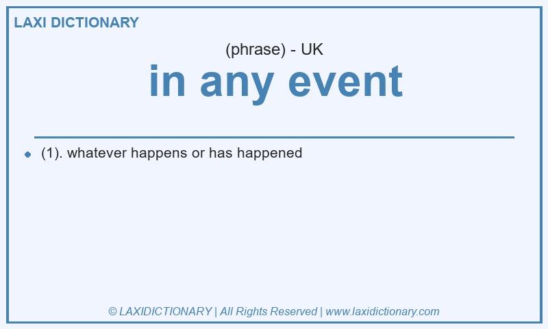 Definition in any event in British English