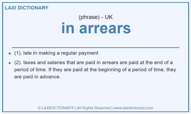 Definition in arrears in British English