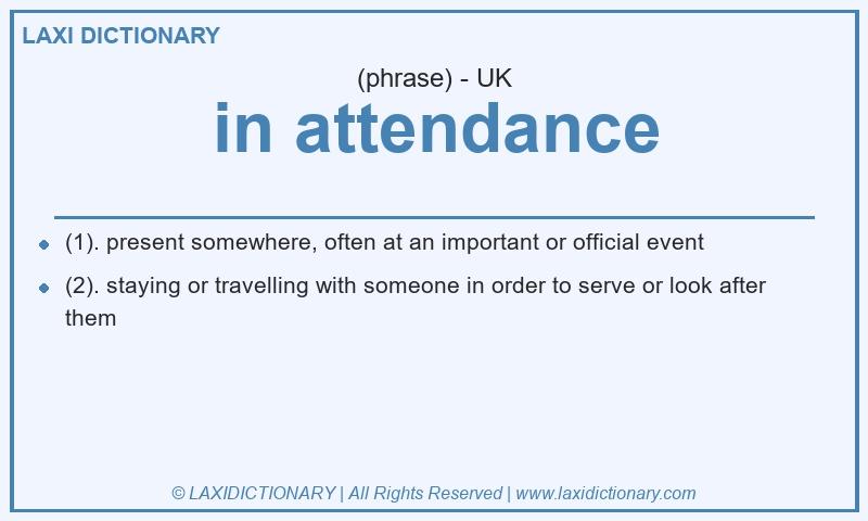 Definition in attendance in British English