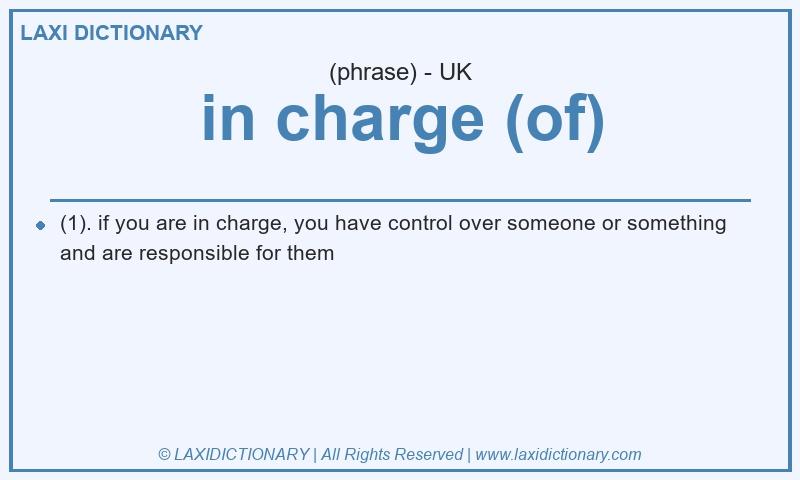 Definition in charge (of) in British English