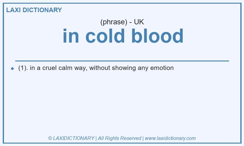 Definition in cold blood in British English