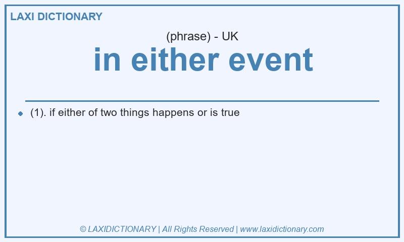 Definition in either event in British English
