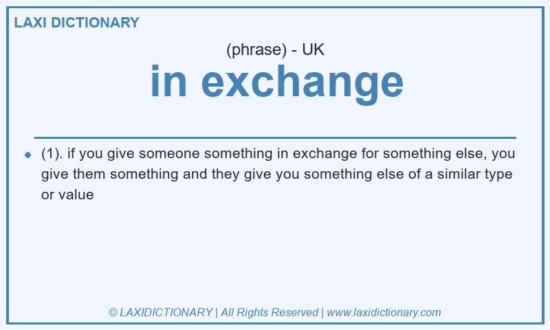 Definition in exchange in British English