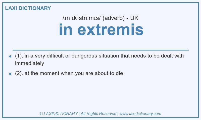 Definition in extremis in British English