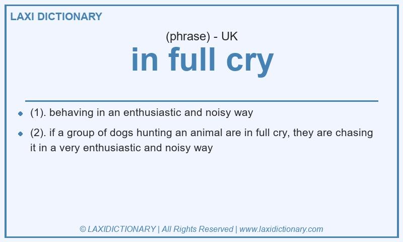 Definition in full cry in British English