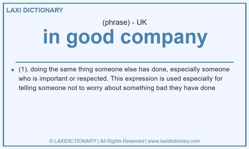 Definition in good company in British English