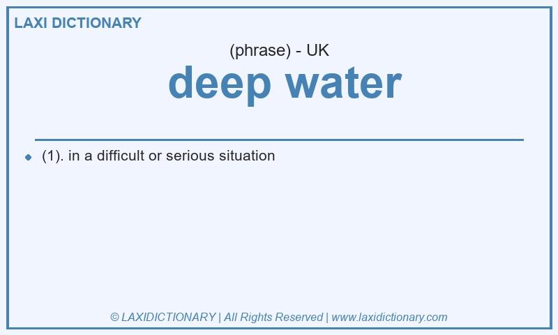 Definition  deep water in British English