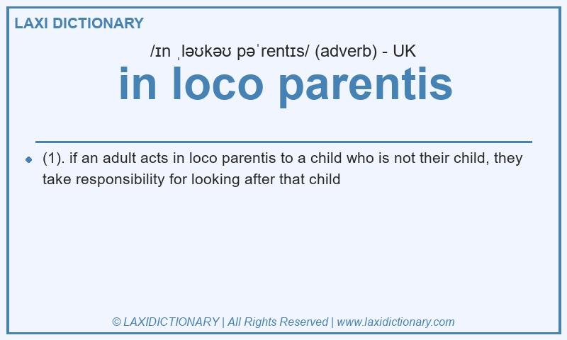 Definition in loco parentis in British English