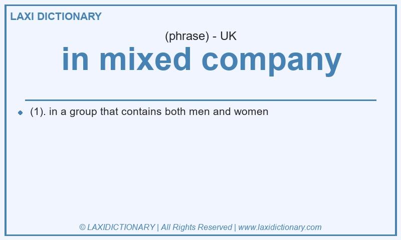 Definition in mixed company in British English