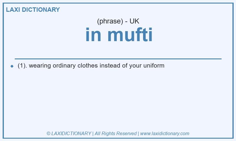 Definition in mufti in British English