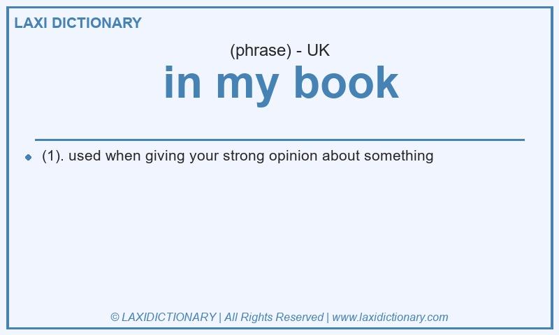 Definition in my book in British English