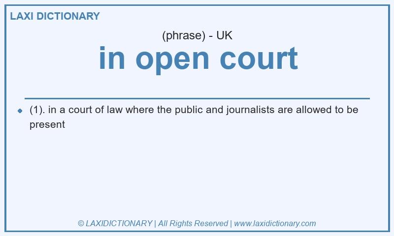 Definition in open court in British English