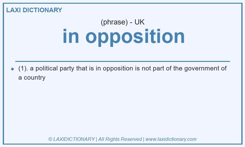 Definition in opposition in British English