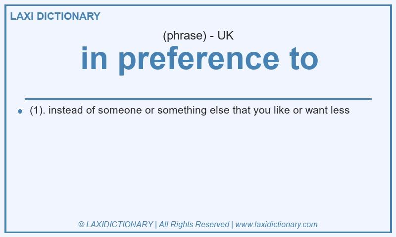 Definition in preference to in British English