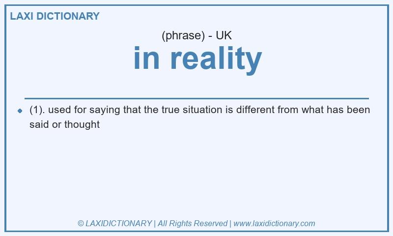 Definition in reality in British English