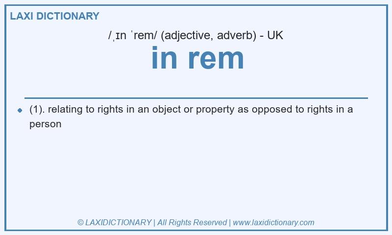 Definition in rem in British English