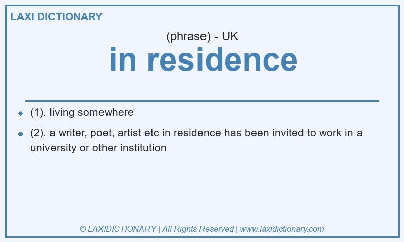 Definition in residence in British English