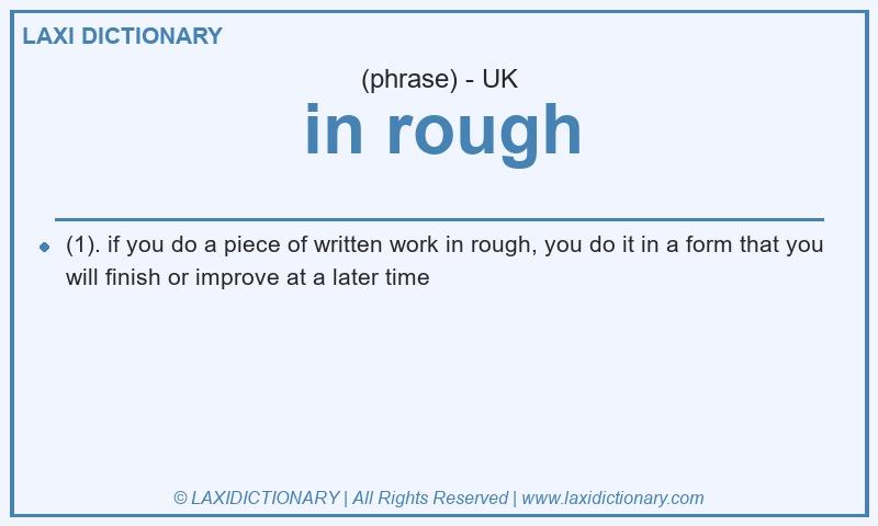 Definition in rough in British English