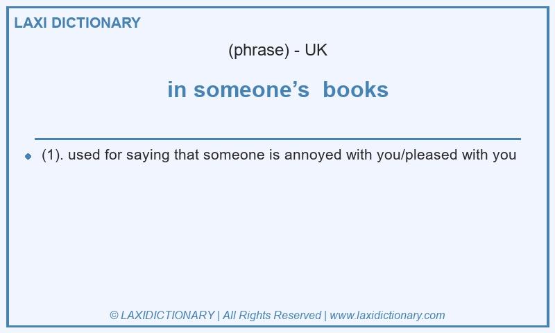 Definition in someone’s  books in British English