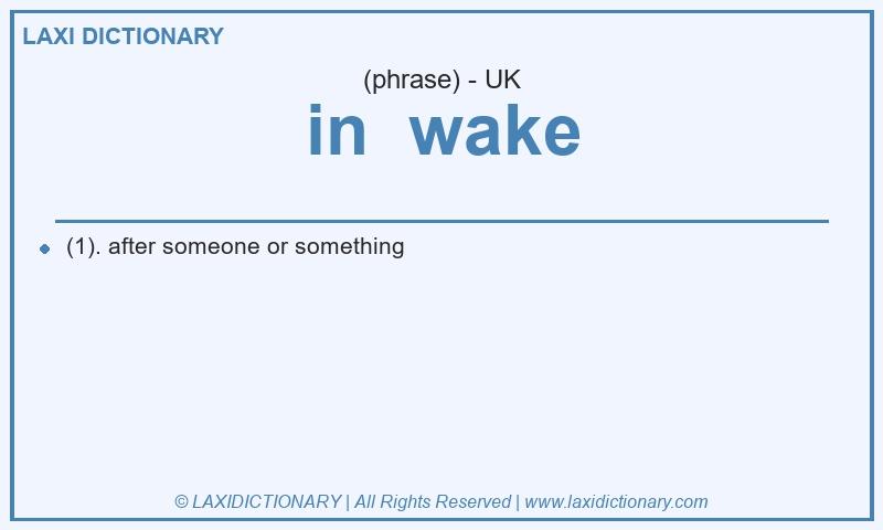 Definition in  wake in British English