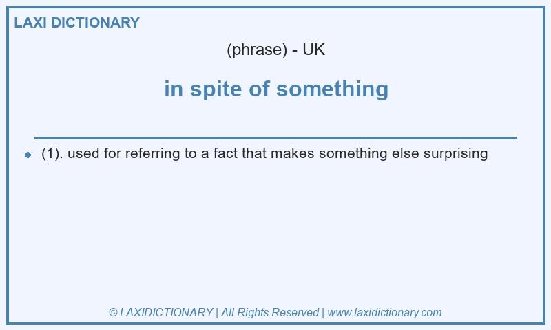 Definition in spite of something in British English