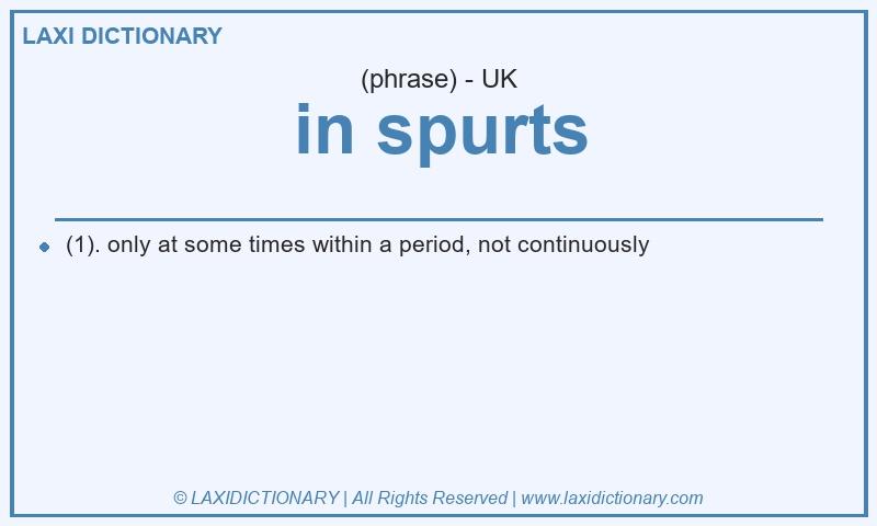 Definition in spurts in British English