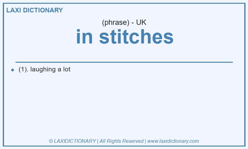 Definition in stitches in British English