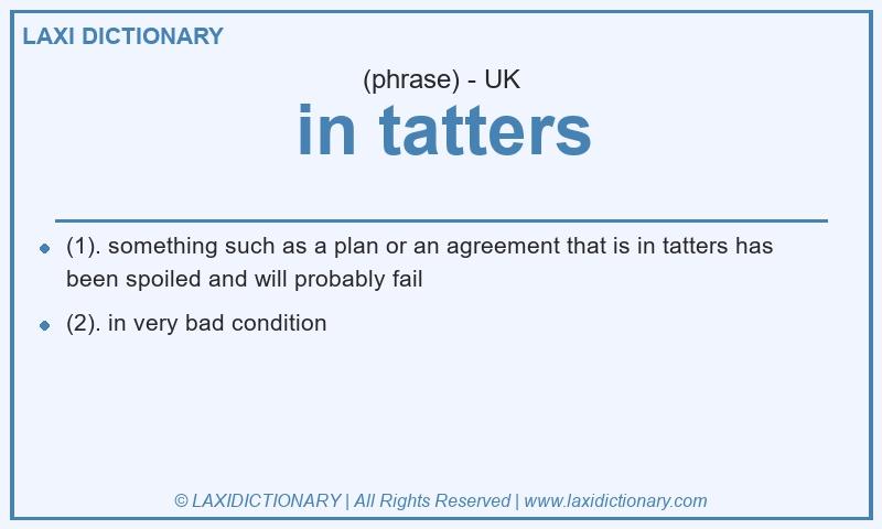 Definition in tatters in British English