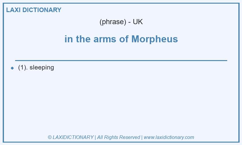 Definition in the arms of Morpheus in British English