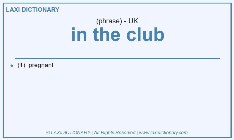 Definition in the club in British English