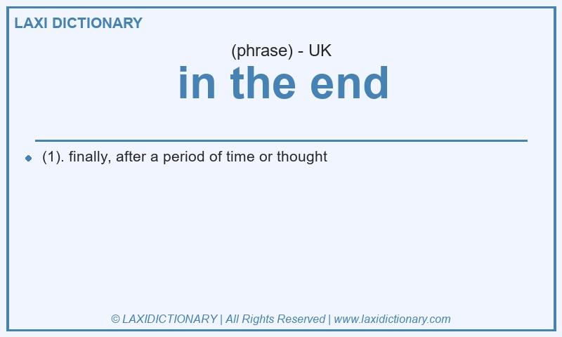 Definition in the end in British English
