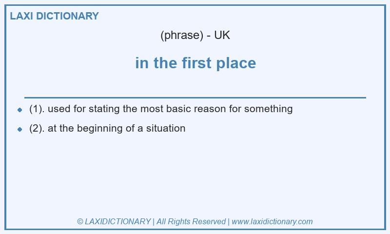 Definition in the first place in British English