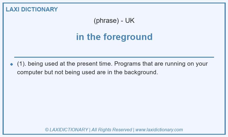 Definition in the foreground in British English