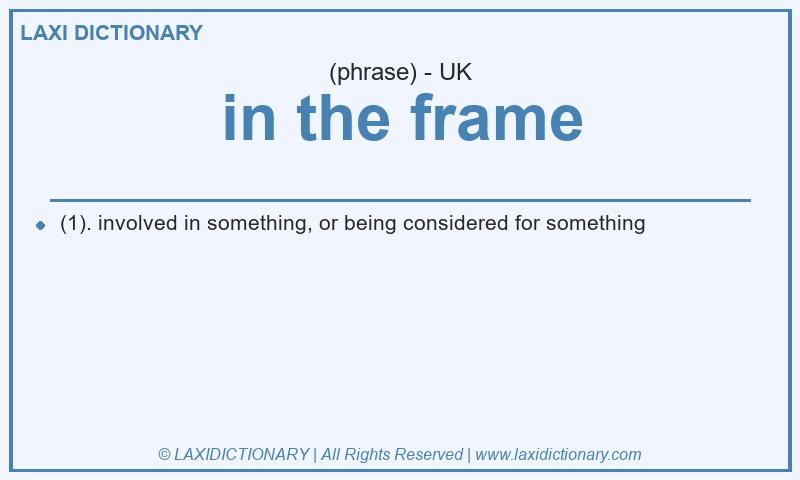 Definition in the frame in British English