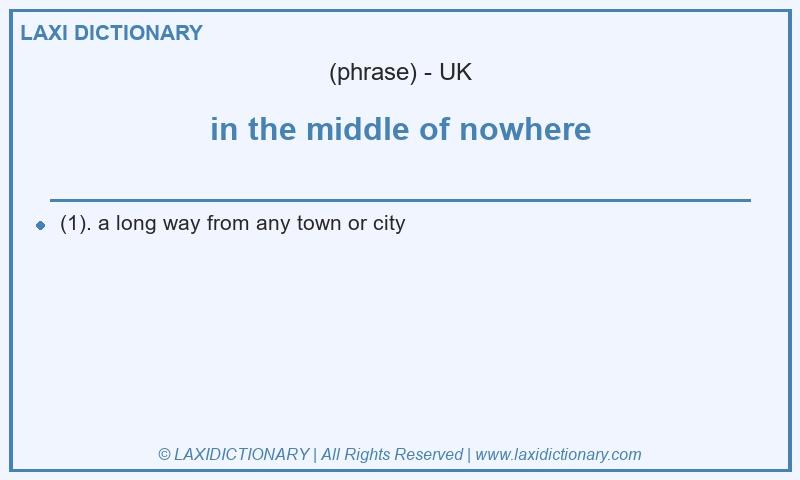 Definition in the middle of nowhere in British English