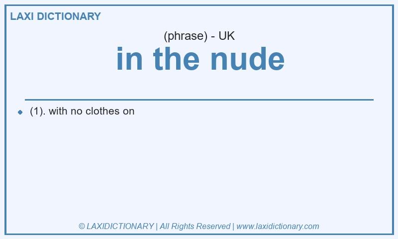 Definition in the nude in British English